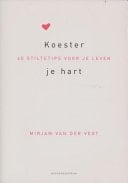 Koester je hart 40 stilte tips voor je leven