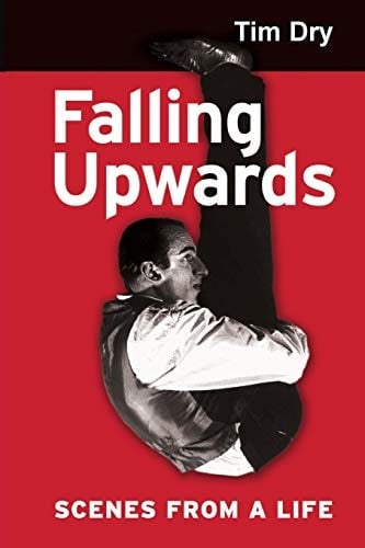 Falling Upwards Scenes from a Life