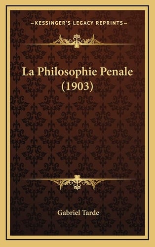 La Philosophie Penale (1903) (French Edition)