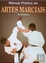 Manual prático de artes marciais: um guia passo-a-passo das mais conhecidas artes marciais: Tae Kwondo, Karaté, Aikido, Ju-Jitsu, Judo, Kung-Fu, Tai Chi Chunan, Kendo, Laido e Shinto Ryu