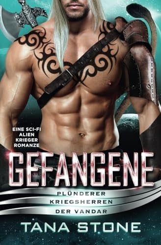 Gefangene: Eine Science-Fiction Alien-Krieger Romanze