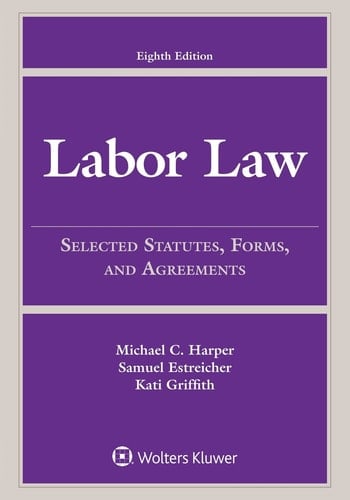 Labor Law Selected Statutes, Forms, and Agreements, 2015 Edition
