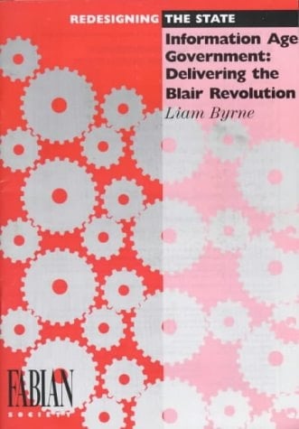 Information Age Government: Delivering the Blair Revolution (Redesigning the State)