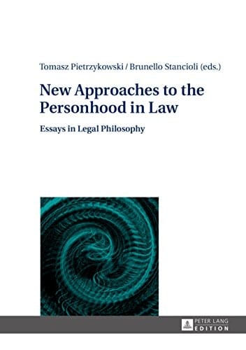 New Approaches to the Personhood in Law: Essays in Legal Philosophy