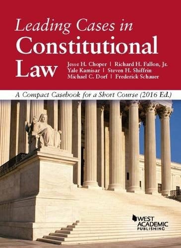Leading Cases in Constitutional Law A Compact Casebook for a Short Course