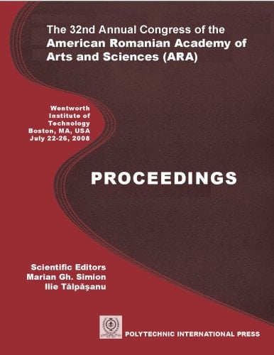 The 32nd Annual Congress of the American Romanian Academy of Arts and Sciences (ARA) Proceedings