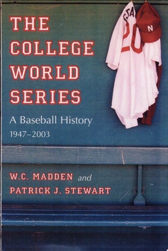 The College World Series A Baseball History, 1947-2003