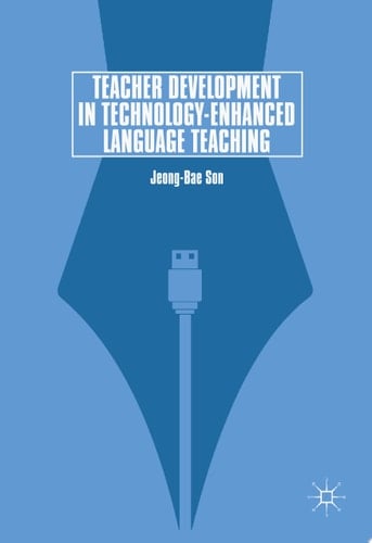 Teacher Development in Technology-Enhanced Language Teaching