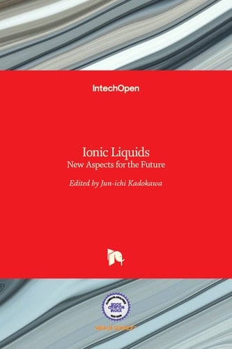 Ionic Liquids New Aspects for the Future