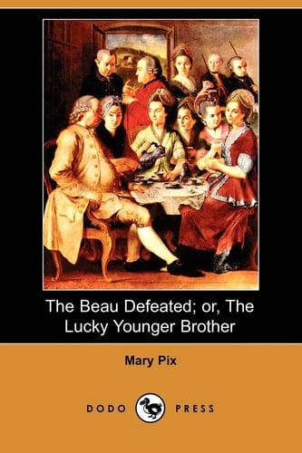 The Beau Defeated; Or, the Lucky Younger Brother