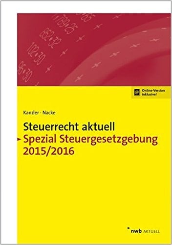 NWB Steuerrecht aktuell. Hintergründe - Praxishinweise - Gestaltungen/Steuerrecht aktuell Spezial Steuergesetzgebung 2015/2016
