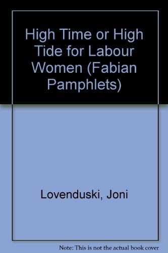 High Time or High Tide for Labour Women? (Fabian Pamphlet)