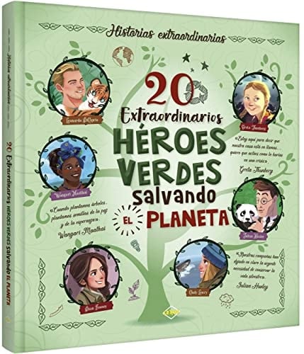 20 extraordinarios héroes verdes salvando el planeta