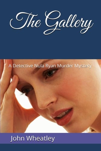 The Gallery: A Detective Nula Ryan Murder Mystery (Detective Nula Ryan Crime/Mystery Novels)