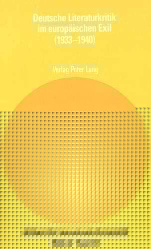 Die deutsche Literaturkritik im europäischen Exil (1933-1940)