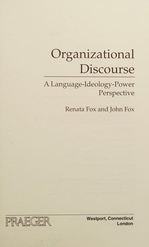 Organizational Discourse A Language-Ideology-Power Perspective