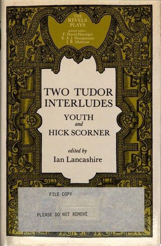 Two Tudor Interludes The Interlude of Youth, Hick Scorner