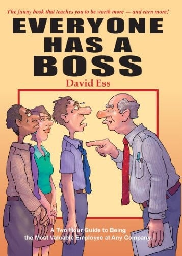 Everyone Has A Boss The Employee Survival Guide