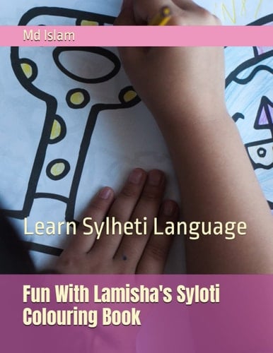 Fun With Lamisha's Syloti Colouring Book: Learn Sylheti Language