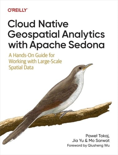 Cloud Native Geospatial Analytics with Apache Sedona
