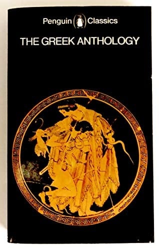 The Greek Anthology And Other Ancient Greek Epigrams. A Selection in Modern Verse Translations, Ed., with an Intro