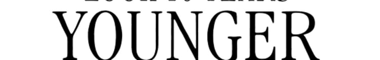 Look 10 Years Younger, Feel 10 Years Better