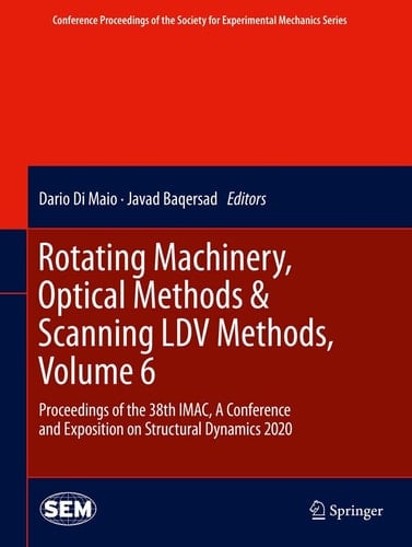 Rotating Machinery, Optical Methods & Scanning LDV Methods, Volume 6 Proceedings of the 38th IMAC, A Conference and Exposition on Structural Dynamics 2020