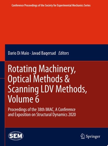 Rotating Machinery, Optical Methods & Scanning LDV Methods, Volume 6