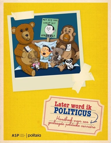 Later word ik politicus handboek voor een geslaagde politieke carrière