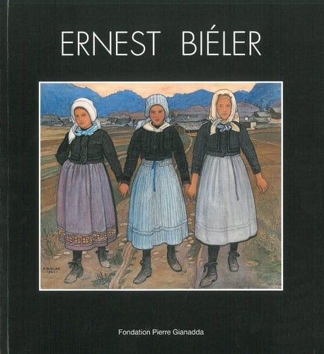Ernest Biéler 1863-1948 : réalité rêvée