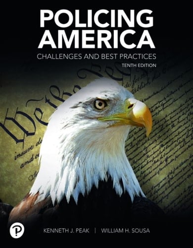 Policing America: Challenges and Best Practices (Pearson+)