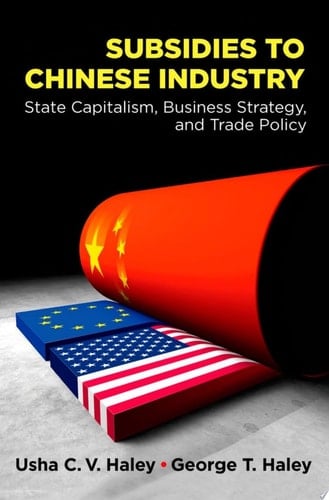 Subsidies to Chinese Industry State Capitalism, Business Strategy, and Trade Policy