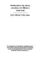 Empresarios del metal amarillo en México, 1898-1938