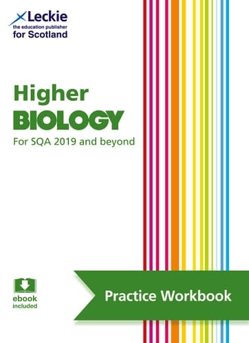 Leckie Higher Biology for SQA 2019 and Beyond – Practice Workbook: Practise and Learn SQA Exam Topics