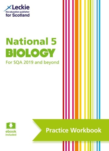 Leckie National 5 Biology for SQA and Beyond – Practice Workbook: Practise and Learn SQA Exam Topics