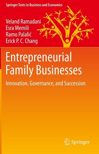 Entrepreneurial Family Businesses Innovation, Governance, and Succession