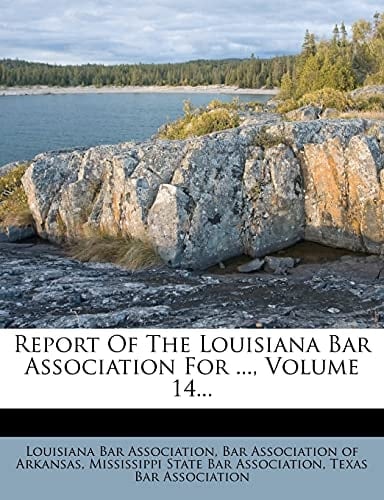 Report Of The Louisiana Bar Association For ..., Volume 14...