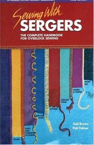 Sewing with Sergers The Complete Handbook for Overlock Sewing
