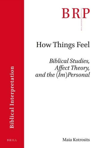 How Things Feel Biblical Studies, Affect Theory and the (im)personal