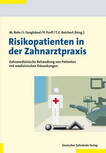 Risikopatienten in der Zahnarztpraxis zahnmedizinische Behandlung von Patienten mit medizinischen Erkrankungen ; mit 50 Tabellen