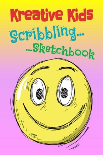 Kreative Kids Scribbling Sketchbook: Kids Sketchbook
