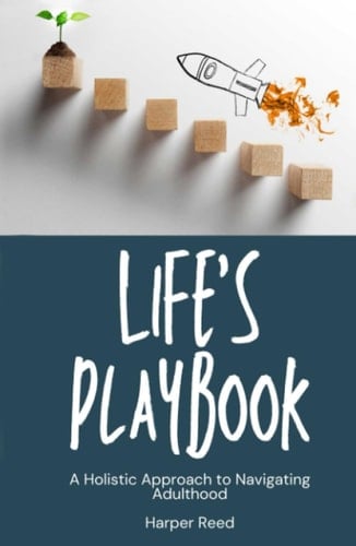 Life's Playbook: A Holistic Approach to Navigating Adulthood