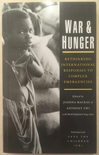 War and Hunger: Rethinking International Responses to Complex Emergencies