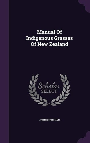 Manual of Indigenous Grasses of New Zealand