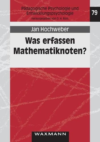 Was erfassen Mathematiknoten? Korrelate von Mathematik-Zeugniszensuren auf Schüler- und Schulklassenebene in Primar- und Sekundarstufe