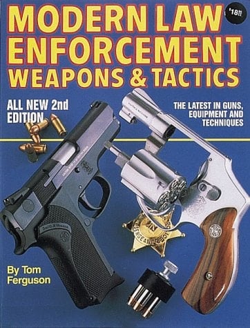 Modern Law Enforcement Weapons & Tactics