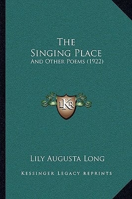 The Singing Place: And Other Poems (1922)