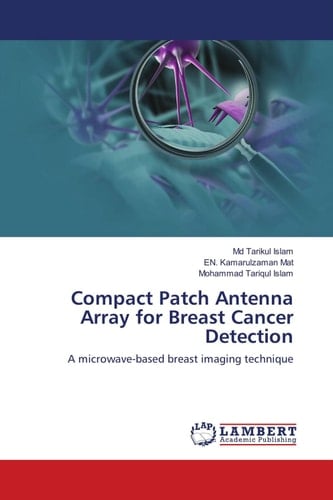 Compact Patch Antenna Array for Breast Cancer Detection: A microwave-based breast imaging technique