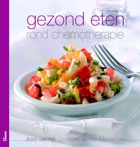 Gezond eten rond chemotherapie voor de eerste keer werken een chef-kok en een medisch specialist als team om je te inspireren met meer dan 100 heerlijke recepten