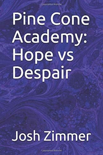 Pine Cone Academy: Hope Vs Despair